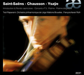 SAINT-SAËNS, CHAUSSON, YSAŸE